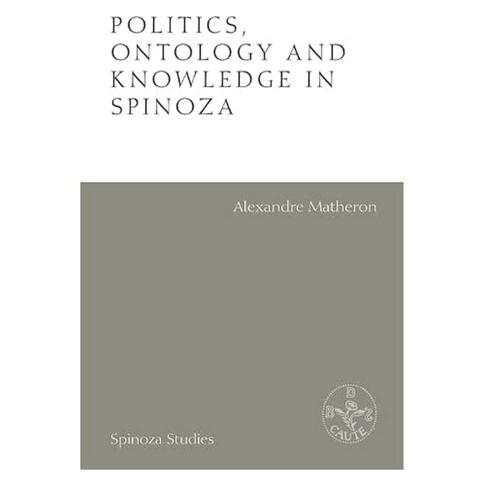 Politics, Ontology and Knowledge in Spinoza book