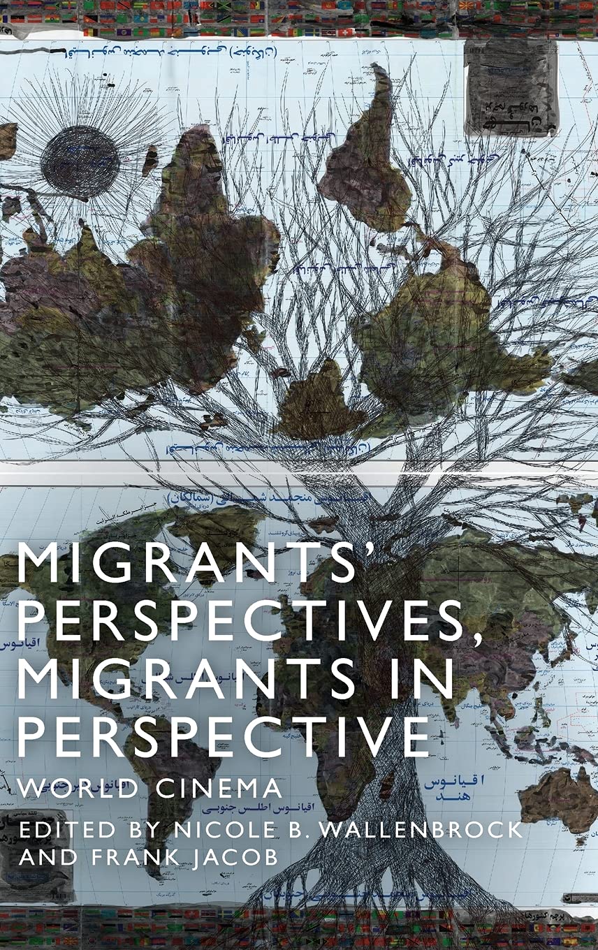 Migrants' Perspectives, Migrants in Perspective: World Cinema Books