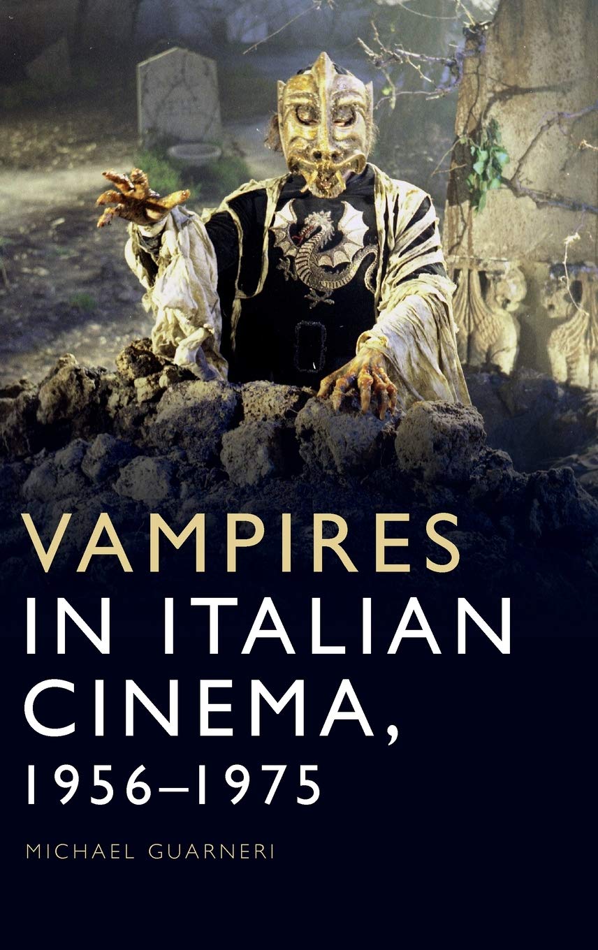 Vampires in Italian Cinema, 1956-1975 Film, Art & Culture