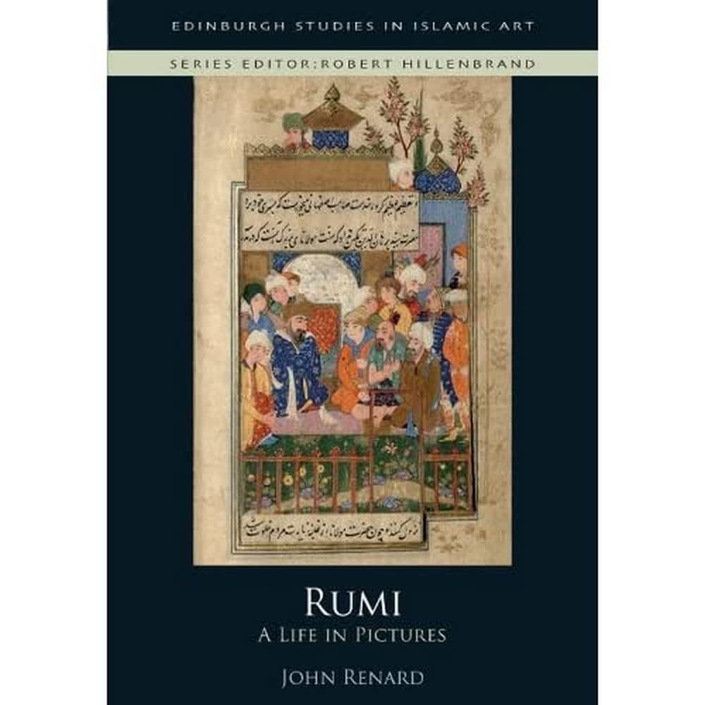 Rumi: A Life in Pictures (Edinburgh Studies in Islamic Art) Memories