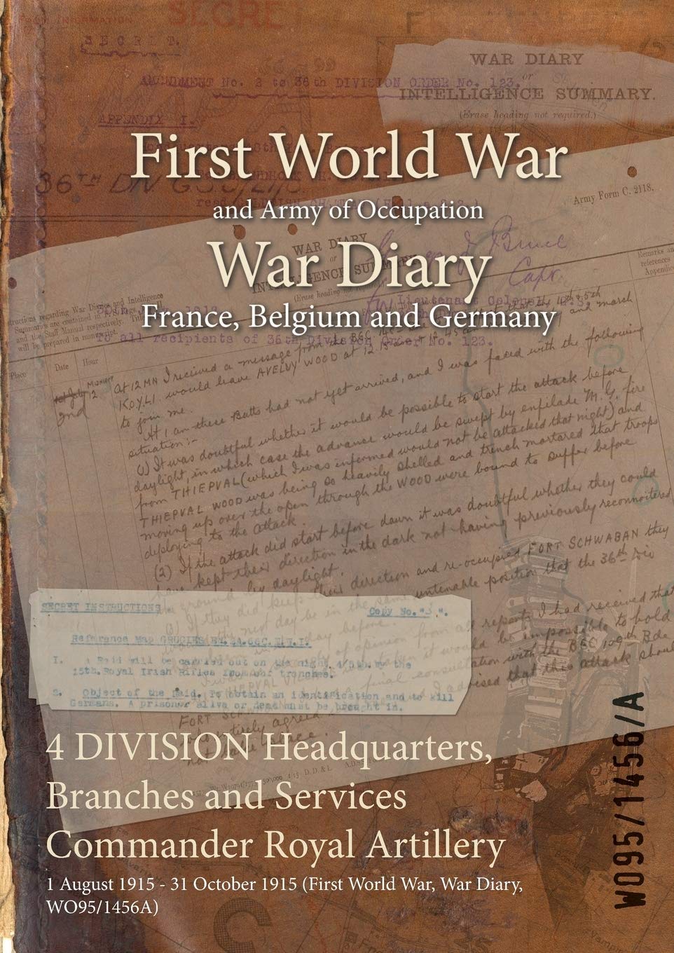 4 DIVISION Headquarters, Branches and Services Commander Royal Artillery: 1 August 1915 - 31 October 1915 (First World War, War Diary, WO95/1456A) Politics & History