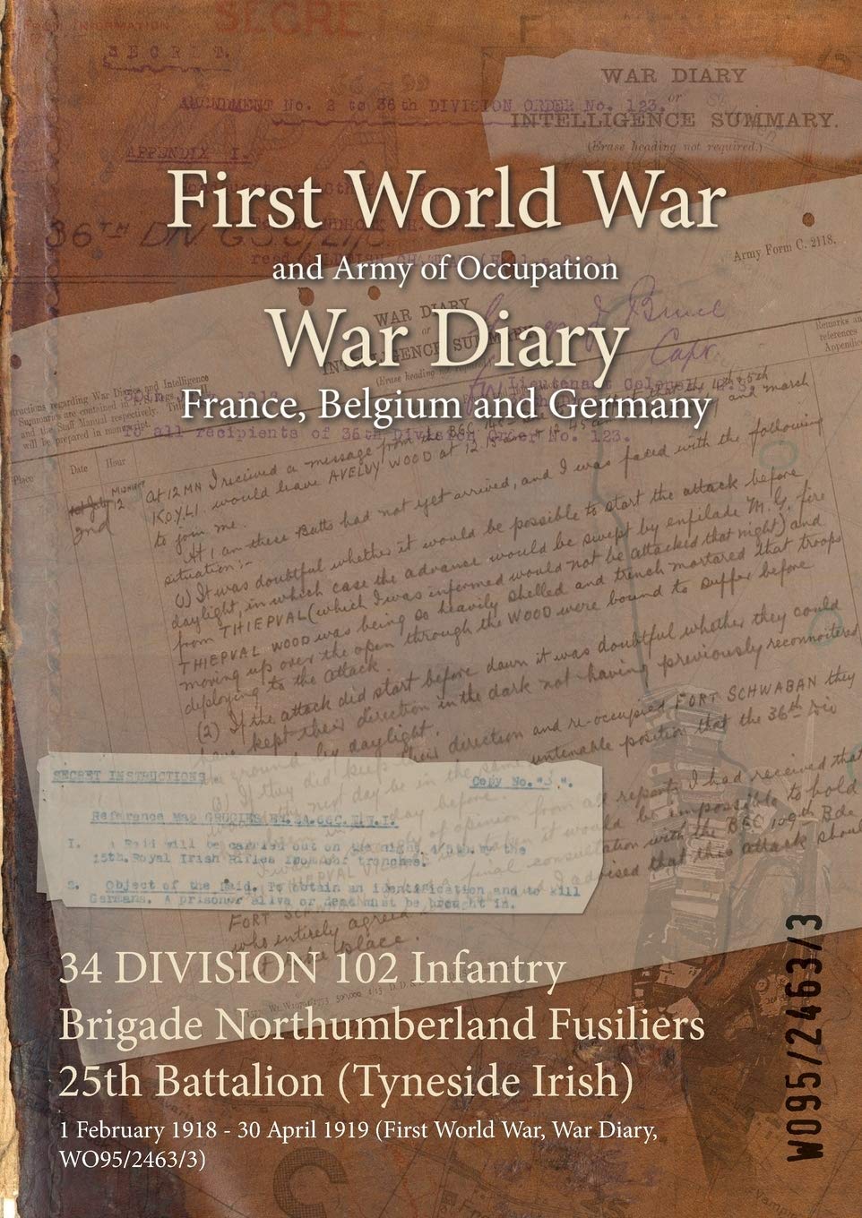 34 DIVISION 102 Infantry Brigade Northumberland Fusiliers 25th Battalion (Tyneside Irish): 1 February 1918 - 30 April 1919 (First World War, War Diary, WO95/2463/3) Politics & History