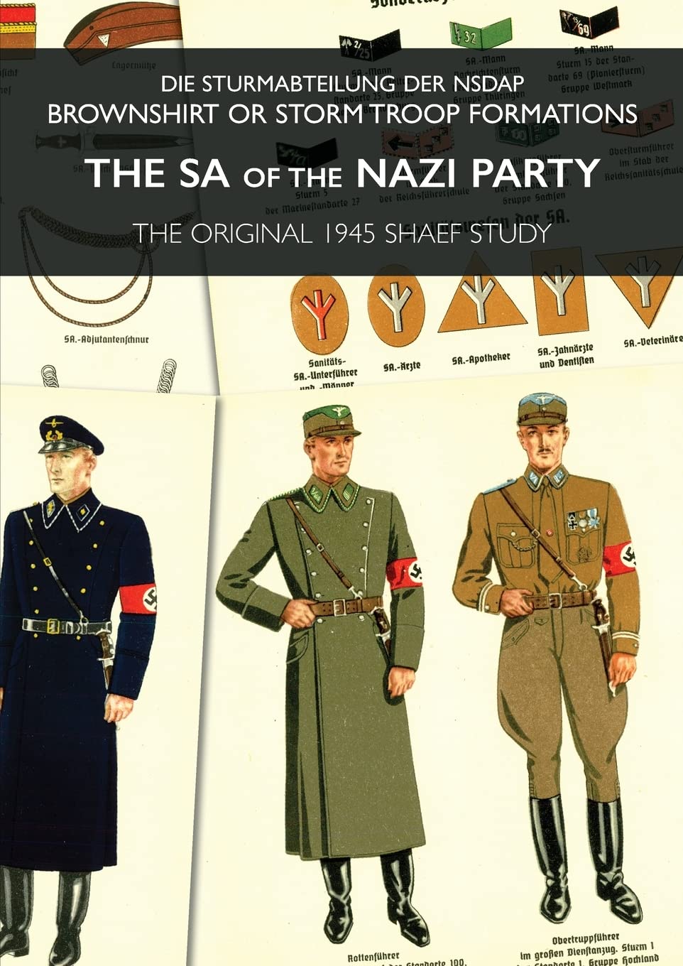 The Sa of the Nazi Party: Die Sturmabteilung Der NSDAP - Brownshirt or Storm Troop Formations German history