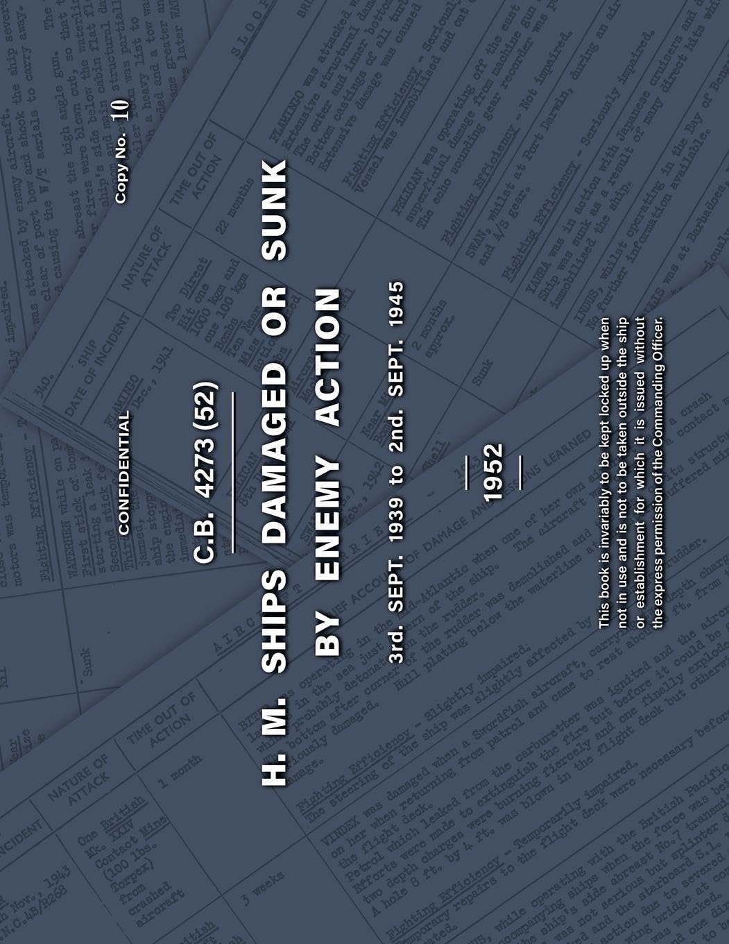H.M. SHIPS DAMAGED OR SUNK BY ENEMY ACTION 3rd. Sept. 1939 to 2nd. Sept. 1945 Politics & History
