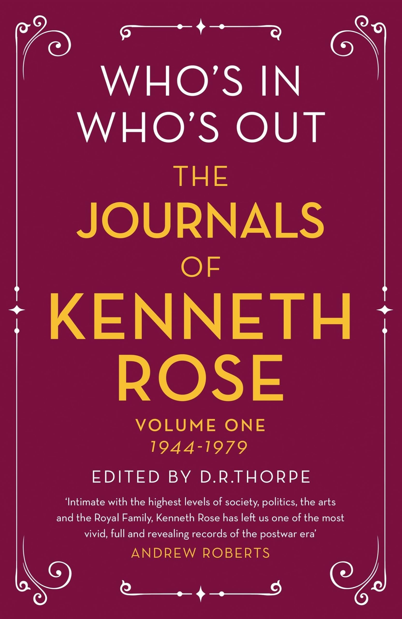 Who's In, Who's Out: The Journals of Kenneth Rose: Volume One 1944-1979 Essays & Short Stories