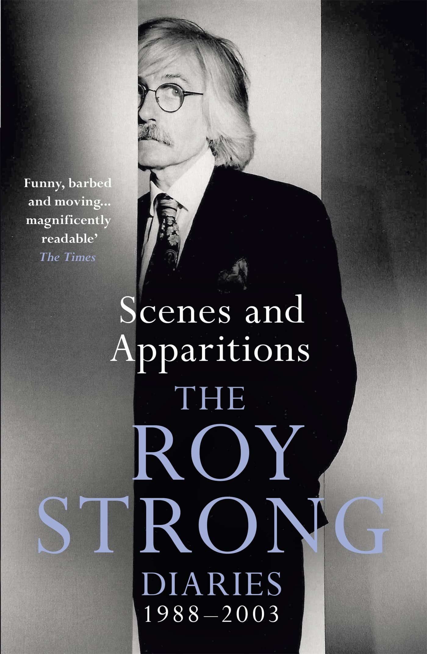 Scenes and Apparitions: The Roy Strong Diaries 1988–2003 book