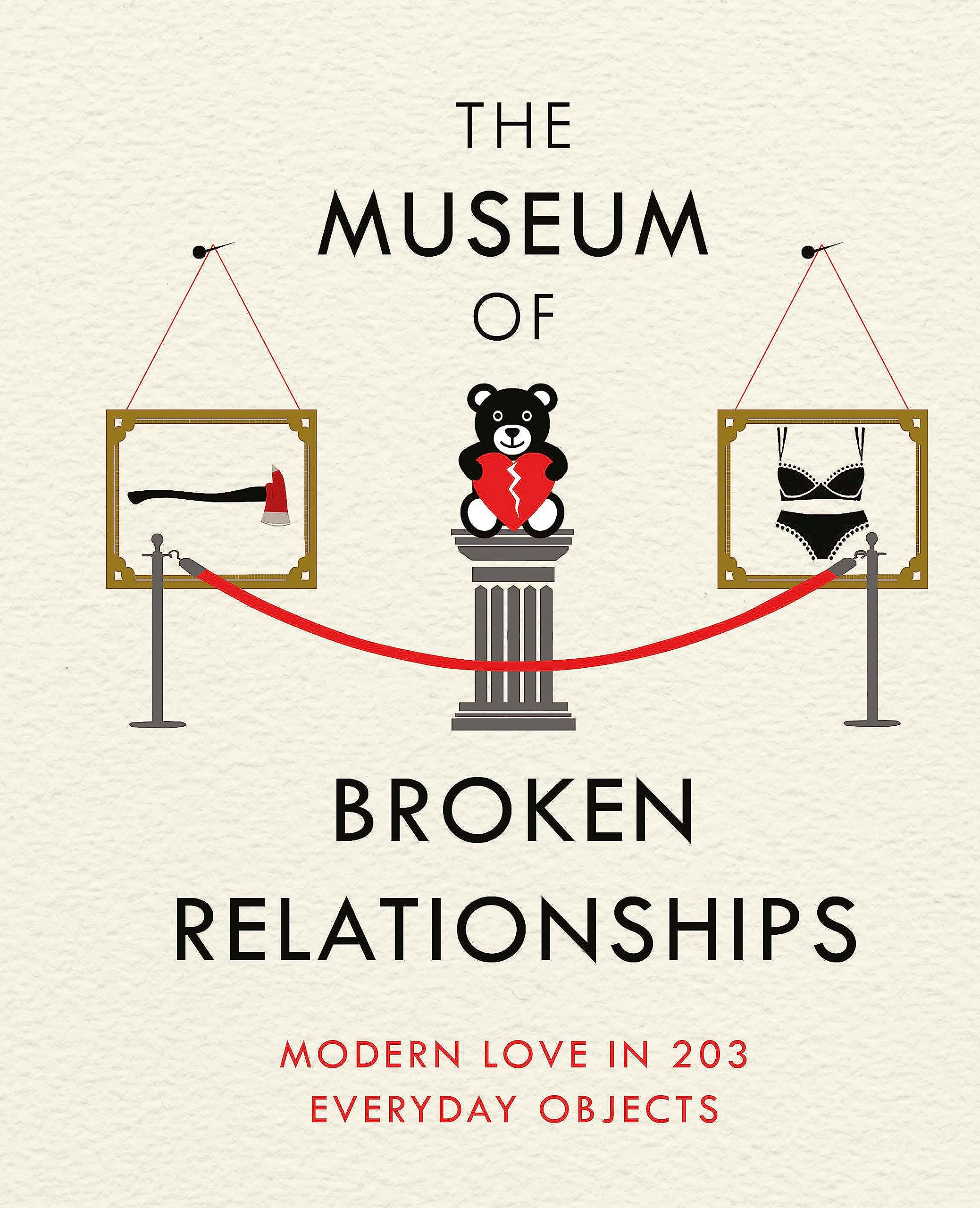 The Museum of Broken Relationships: Modern Love in 203 Everyday Objects Contemporary literature