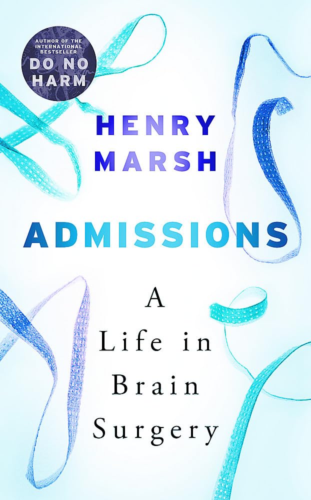 Admissions: A Life in Brain Surgery Medicine Books
