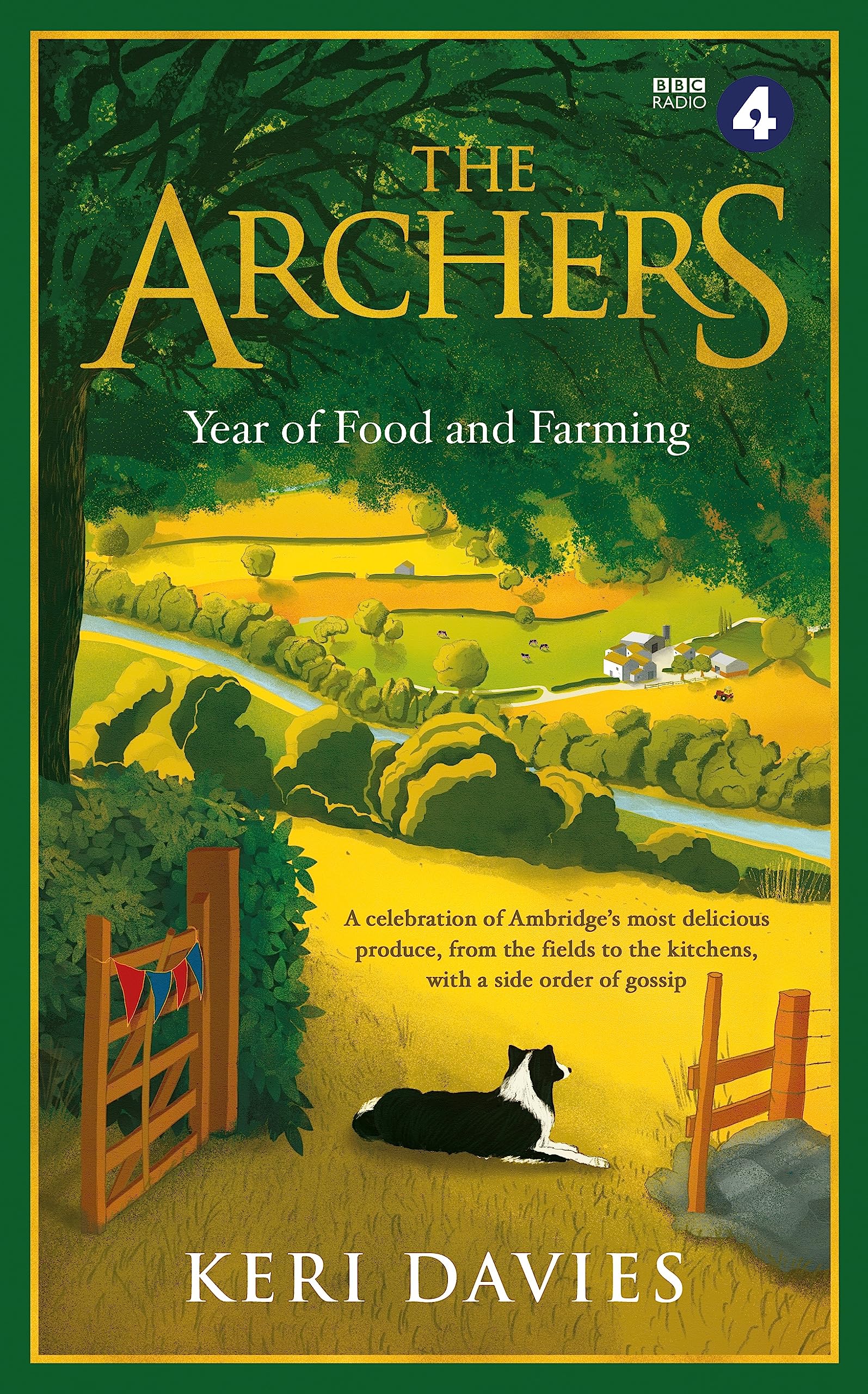 The Archers Year Of Food and Farming: A celebration of Ambridge’s most delicious produce, from the fields to the kitchens, with a side order of gossip book