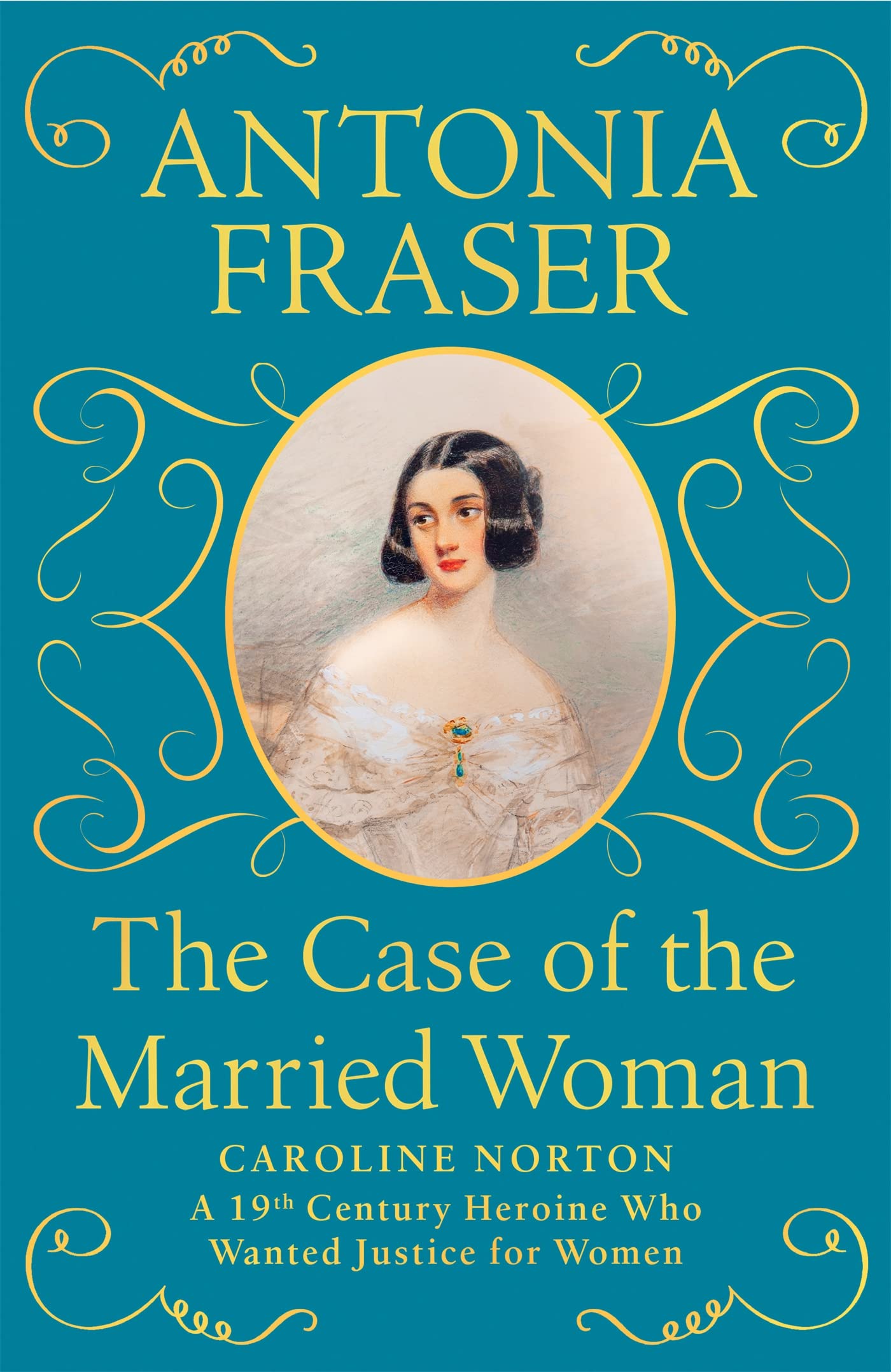 The Case of the Married Woman: Caroline Norton: A 19th Century Heroine Who Wanted Justice for Women book