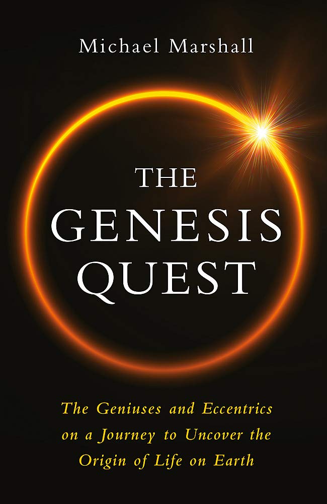 The Genesis Quest: The Geniuses and Eccentrics on a Journey to Uncover the Origin of Life on Earth book