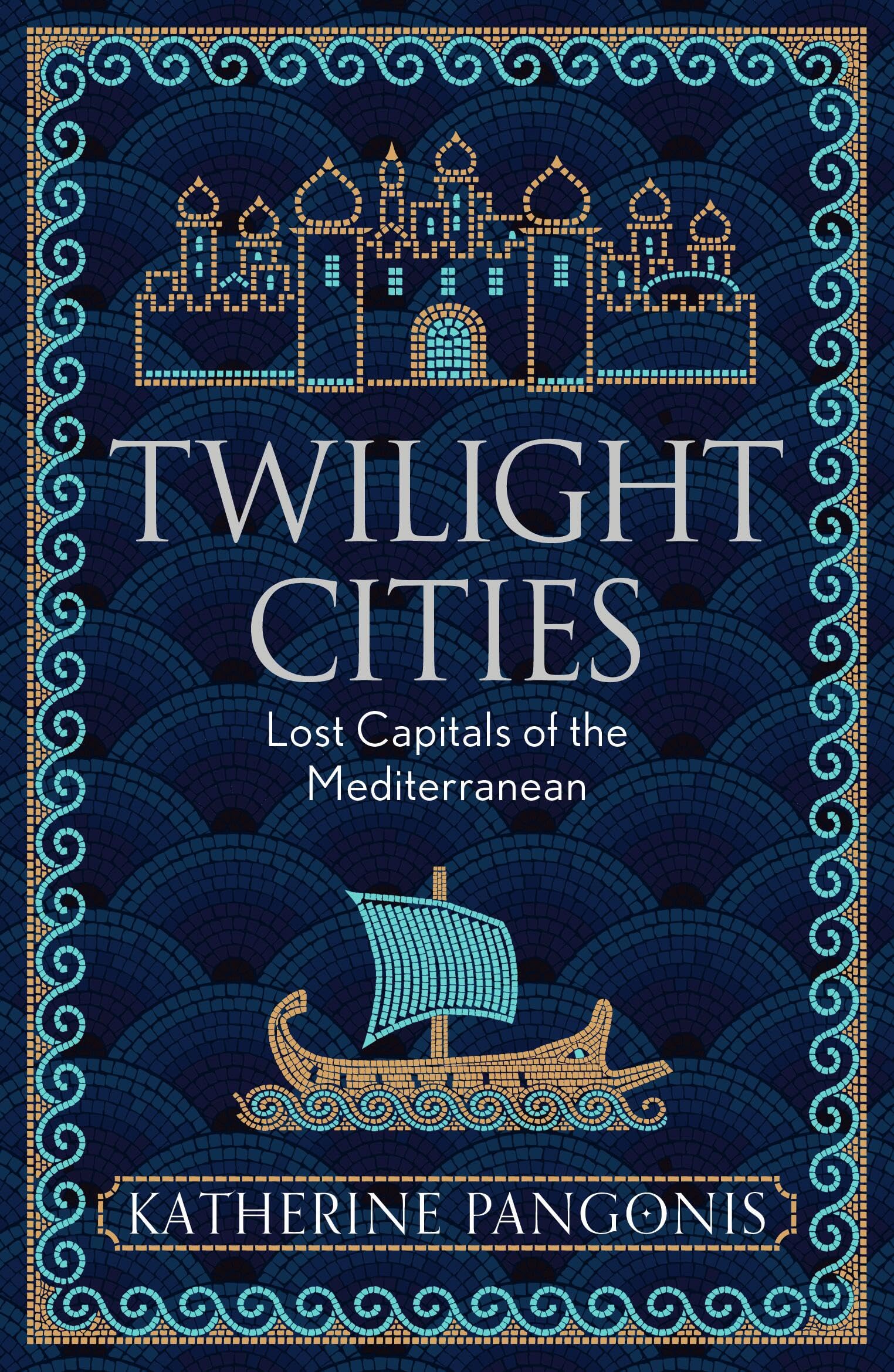 Twilight Cities: Lost Capitals of the Mediterranean Books