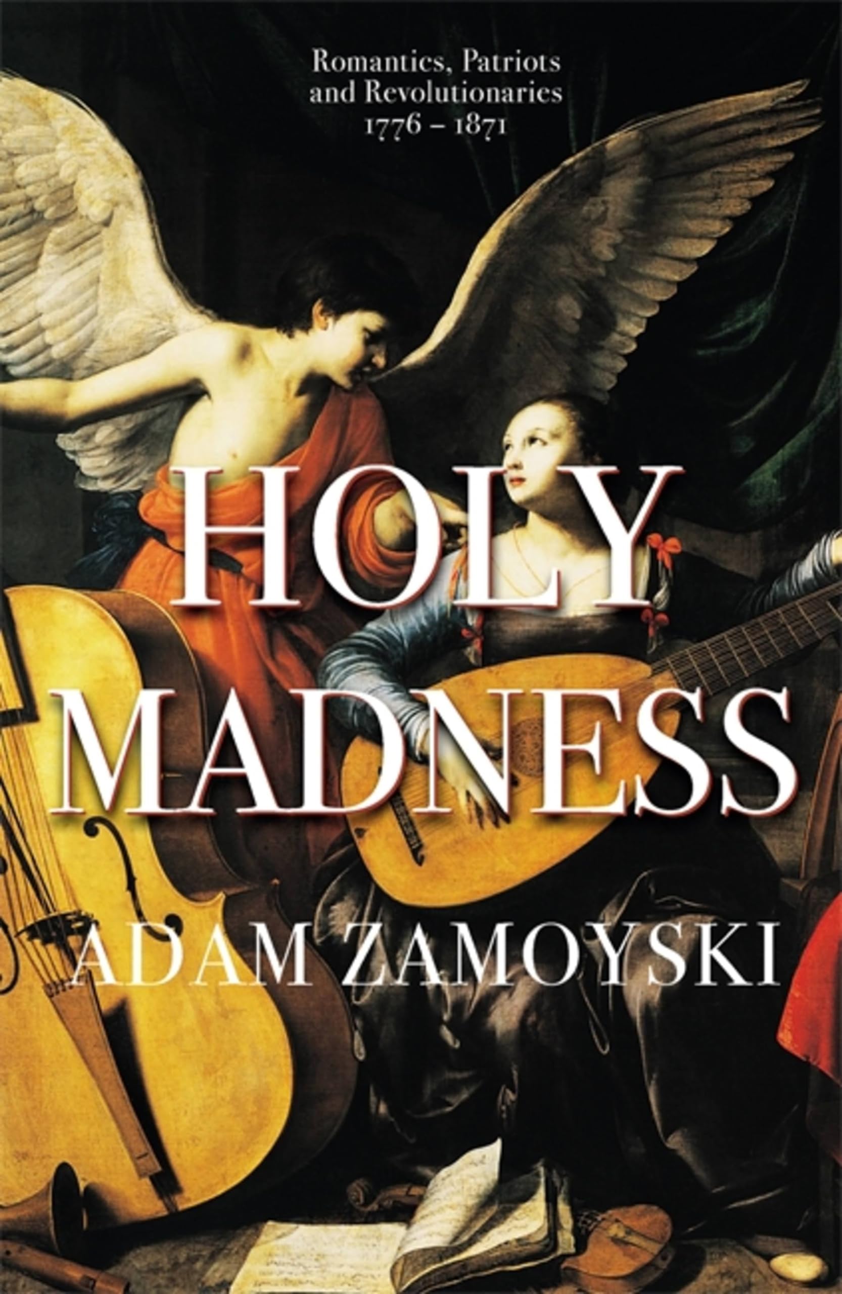 Holy Madness: Romantics, Patriots And Revolutionaries 1776-1871 Philosophy
