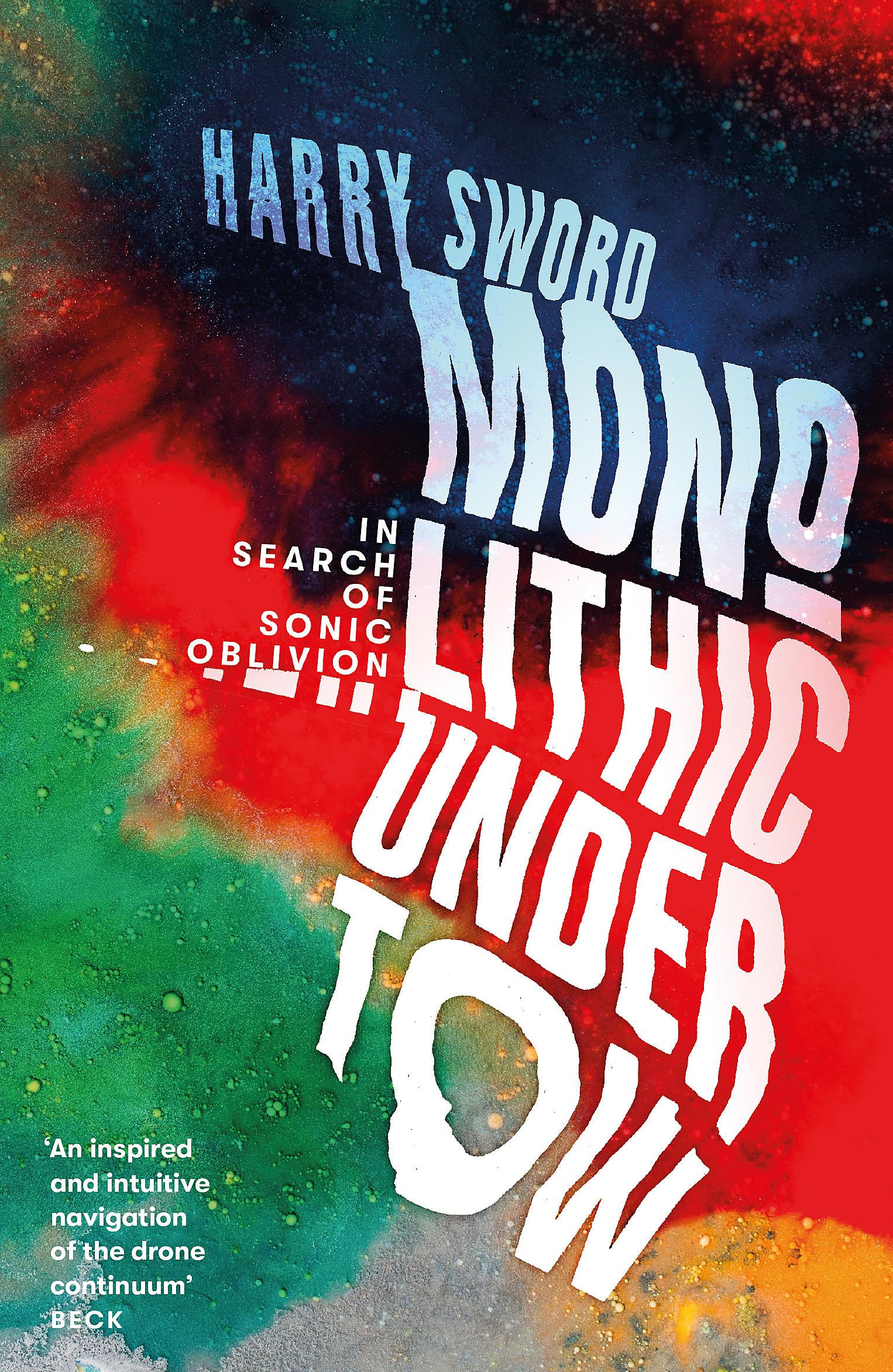 Monolithic Undertow: In Search of Sonic Oblivion Arts & Music