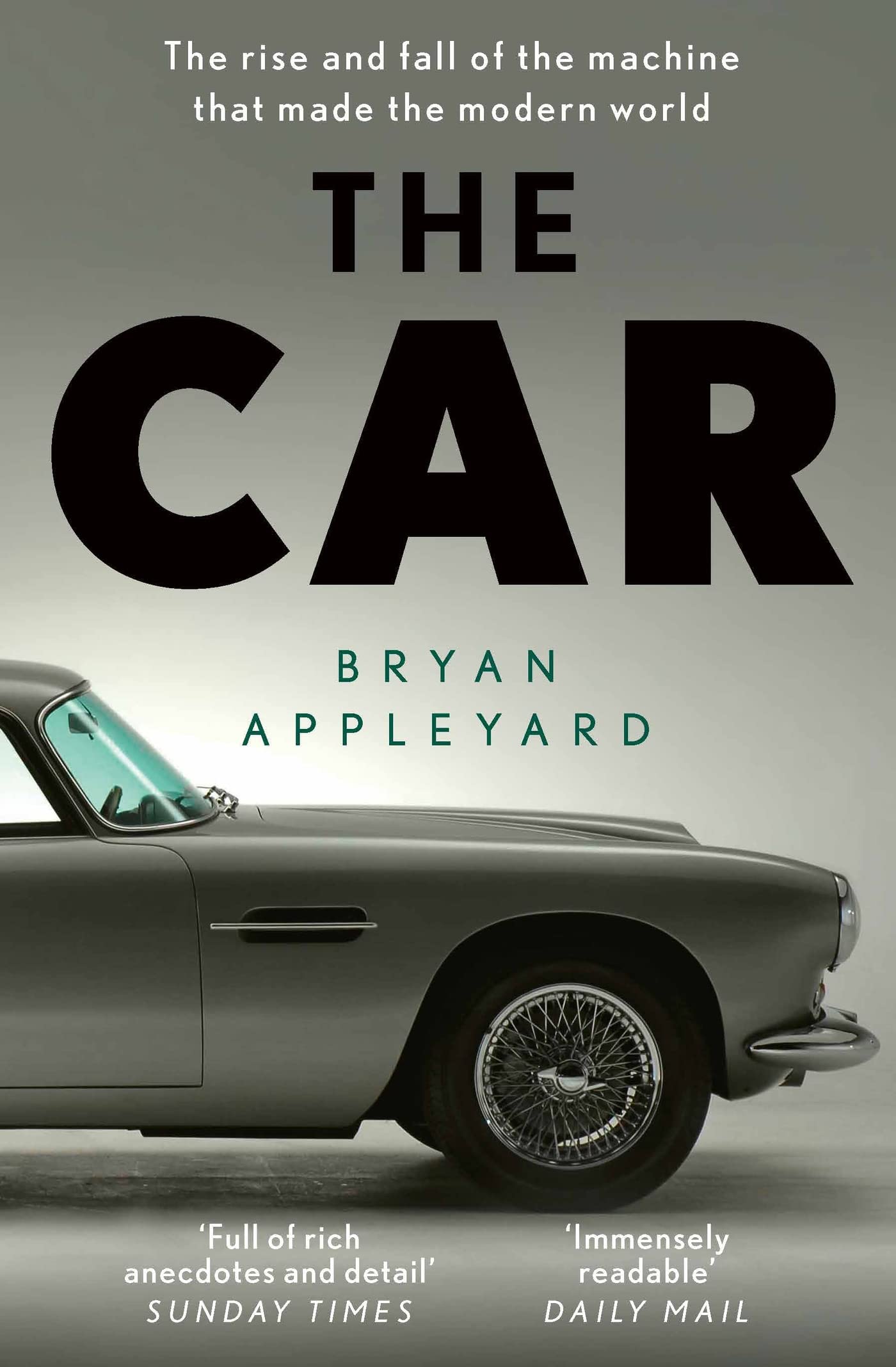 The Car: The rise and fall of the machine that made the modern world Media & Communication