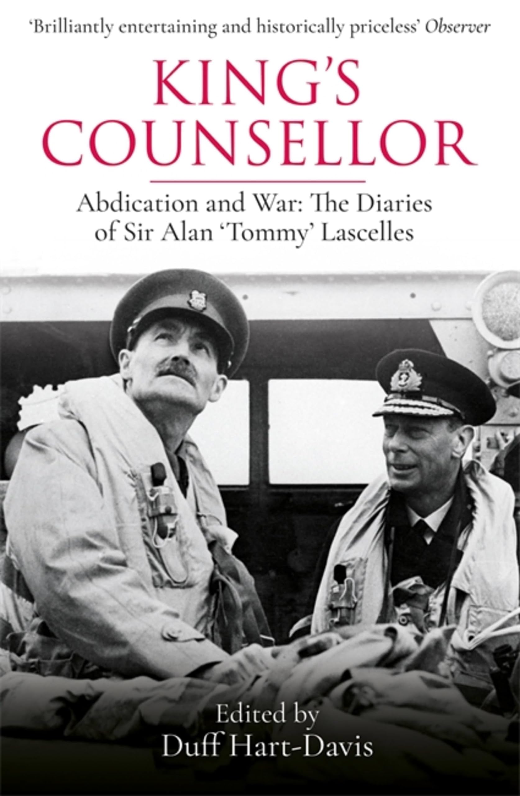 King's Counsellor: Abdication and War: the Diaries of Sir Alan Lascelles edited by Duff Hart-Davis Essays & Short Stories