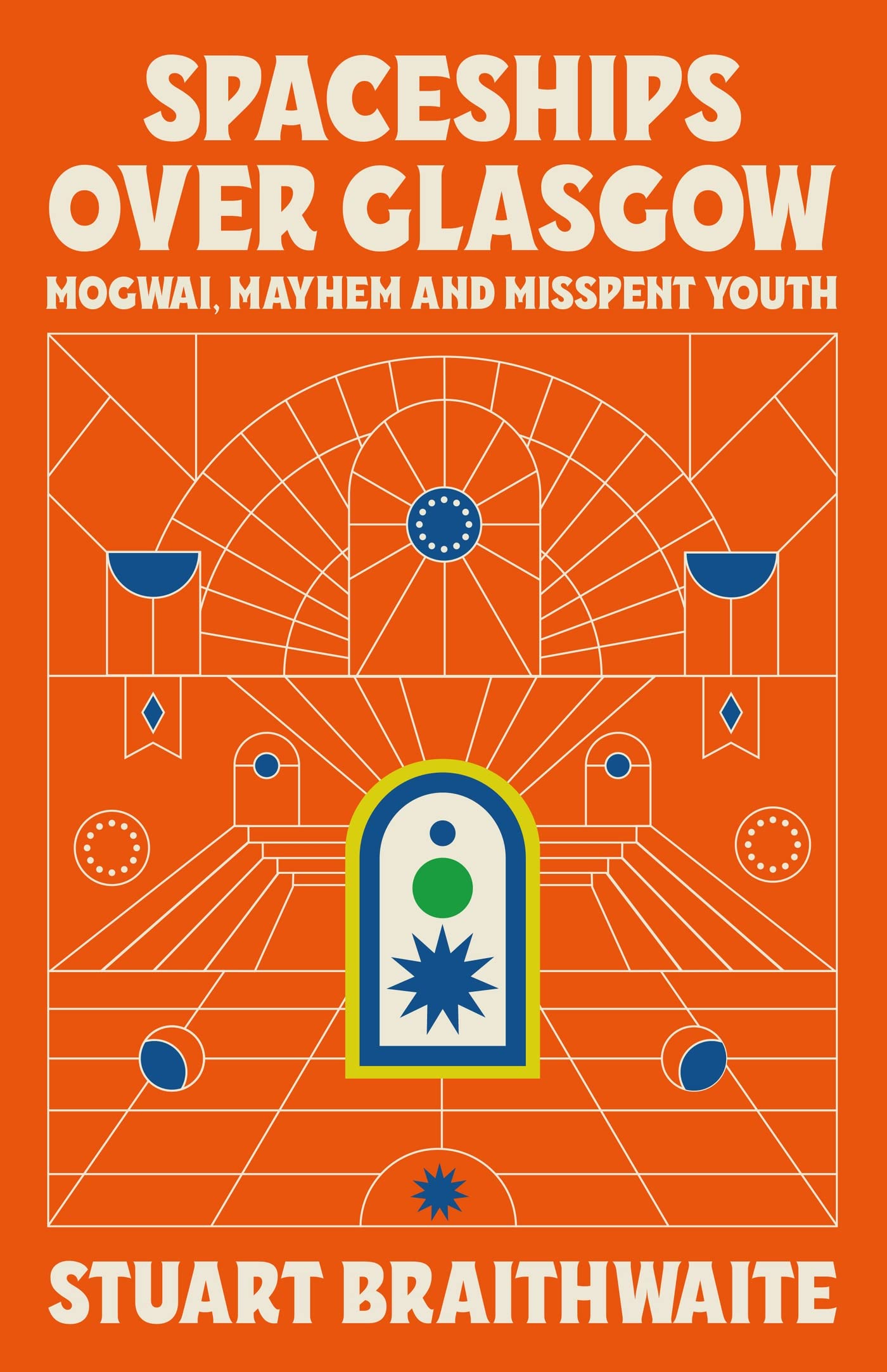 Spaceships Over Glasgow: Mogwai, Mayhem and Misspent Youth Pop culture