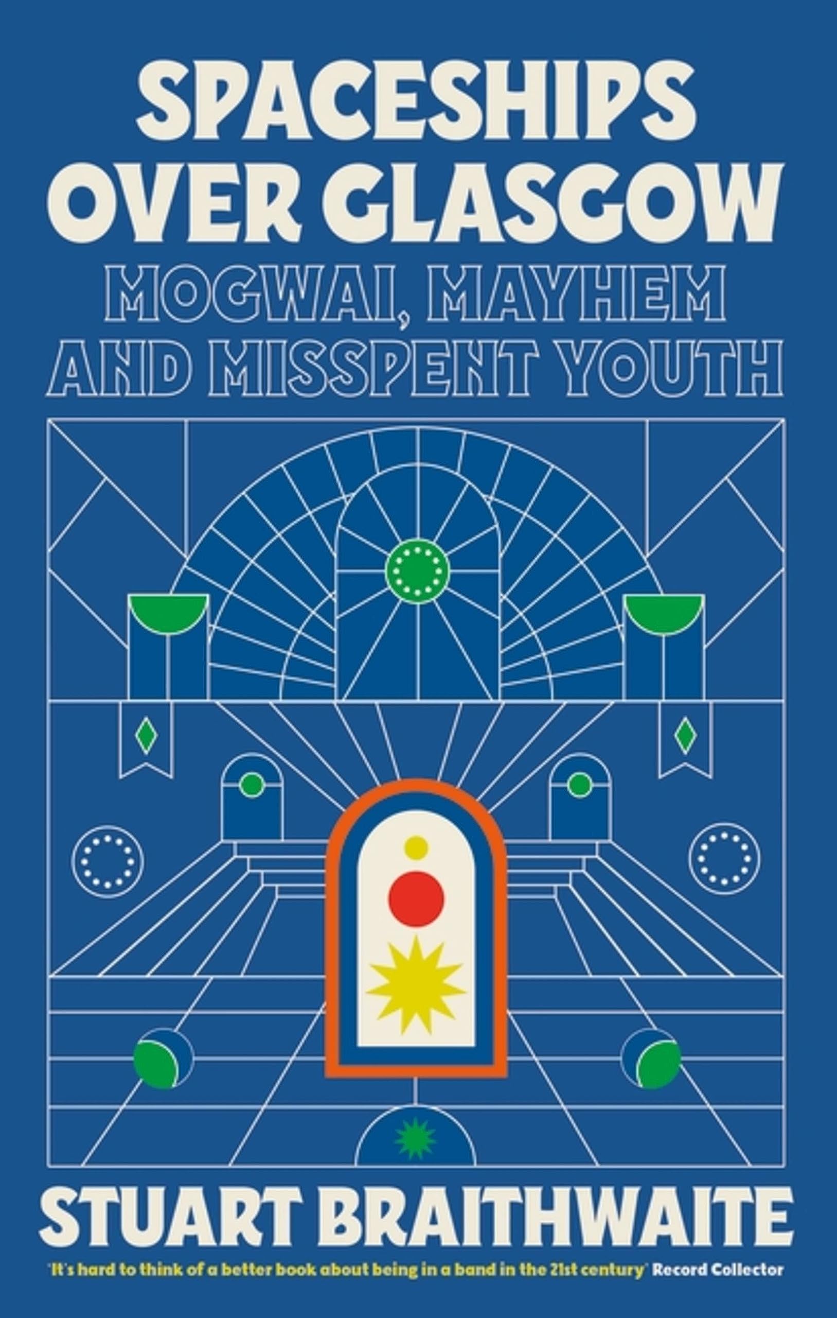 Spaceships Over Glasgow: Mogwai, Mayhem and Misspent Youth Pop culture