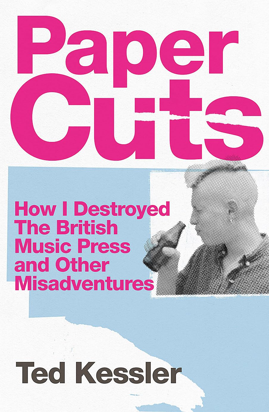 Paper Cuts: How I Destroyed the British Music Press and Other Misadventures book
