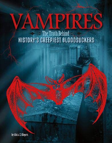 Vampires: The Truth Behind History's Creepiest Bloodsuckers (Monster Handbooks) Non-fiction