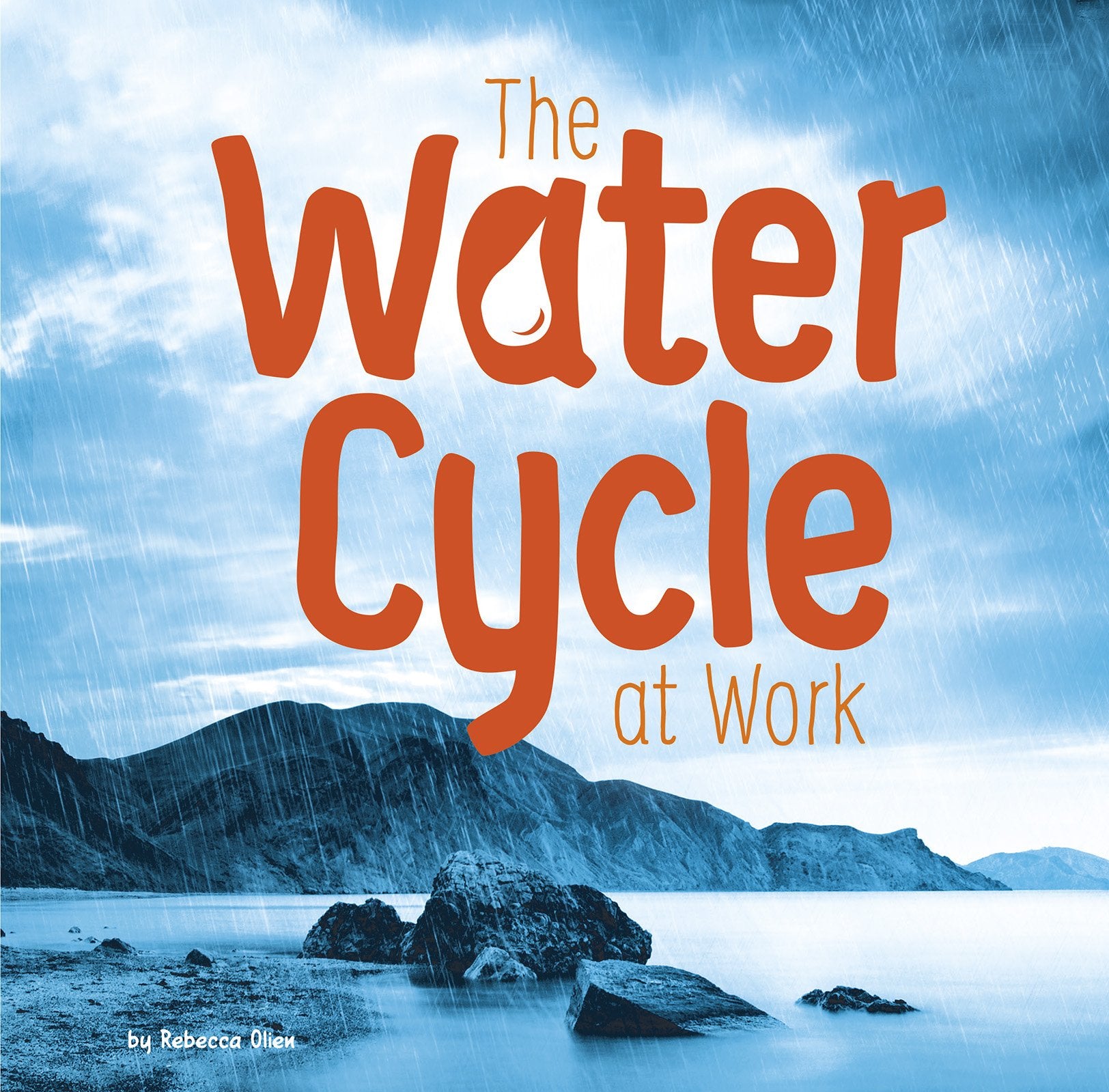The Water Cycle at Work (Water In Our World) Non-fiction