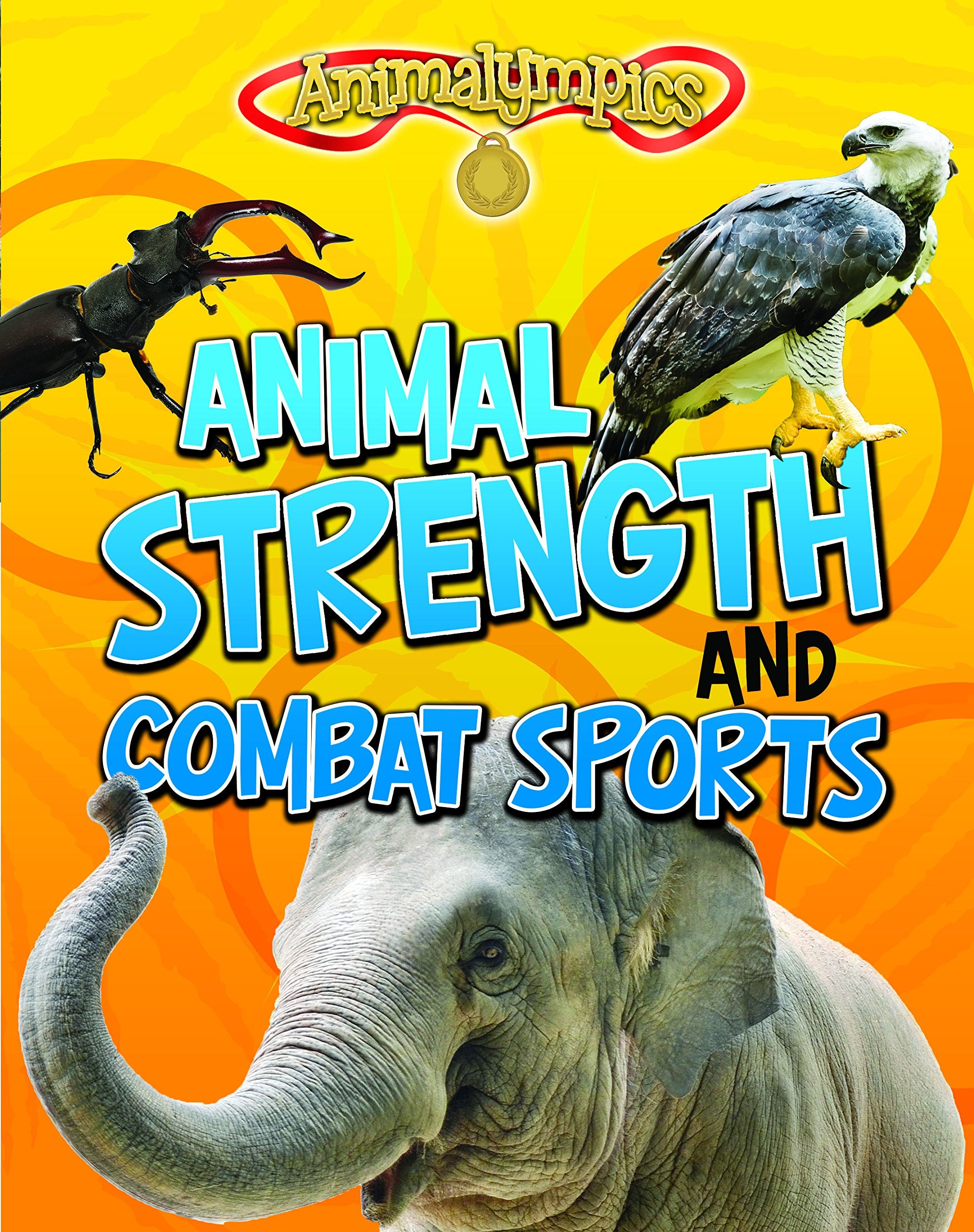 Animal Strength and Combat Sports (Animalympics) Non-fiction