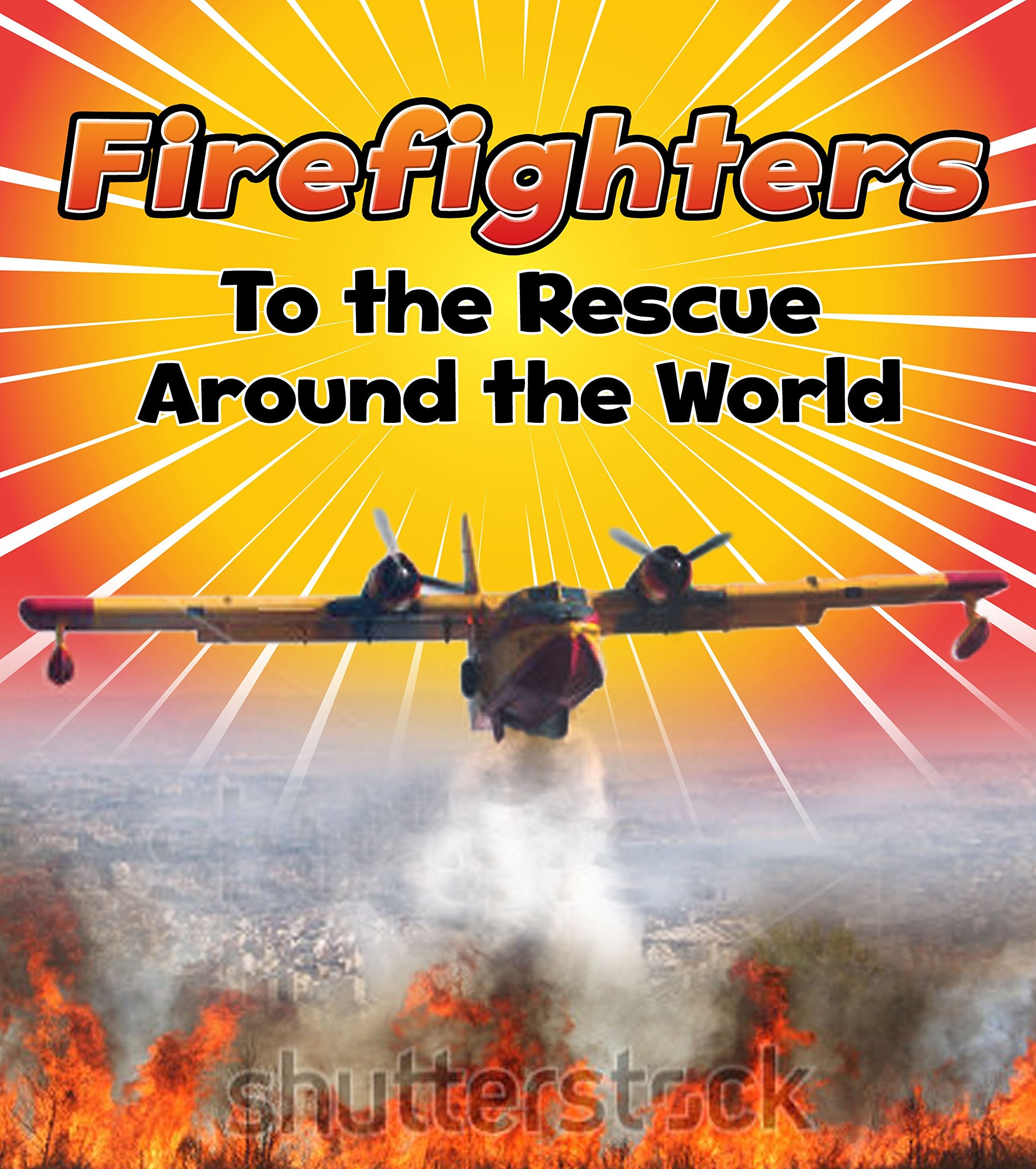 Firefighters to the Rescue Around the World Novels & Short Stories
