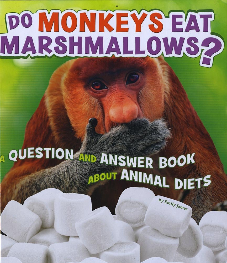 Do Monkeys Eat Marshmallows?: A Question and Answer Book about Animal Diets (Animals, Animals!) Non-fiction