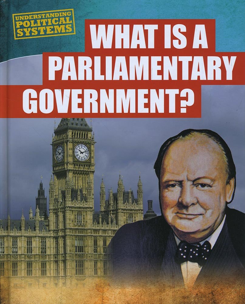 What Is a Parliamentary Government? (Understanding Political Systems) Non-fiction