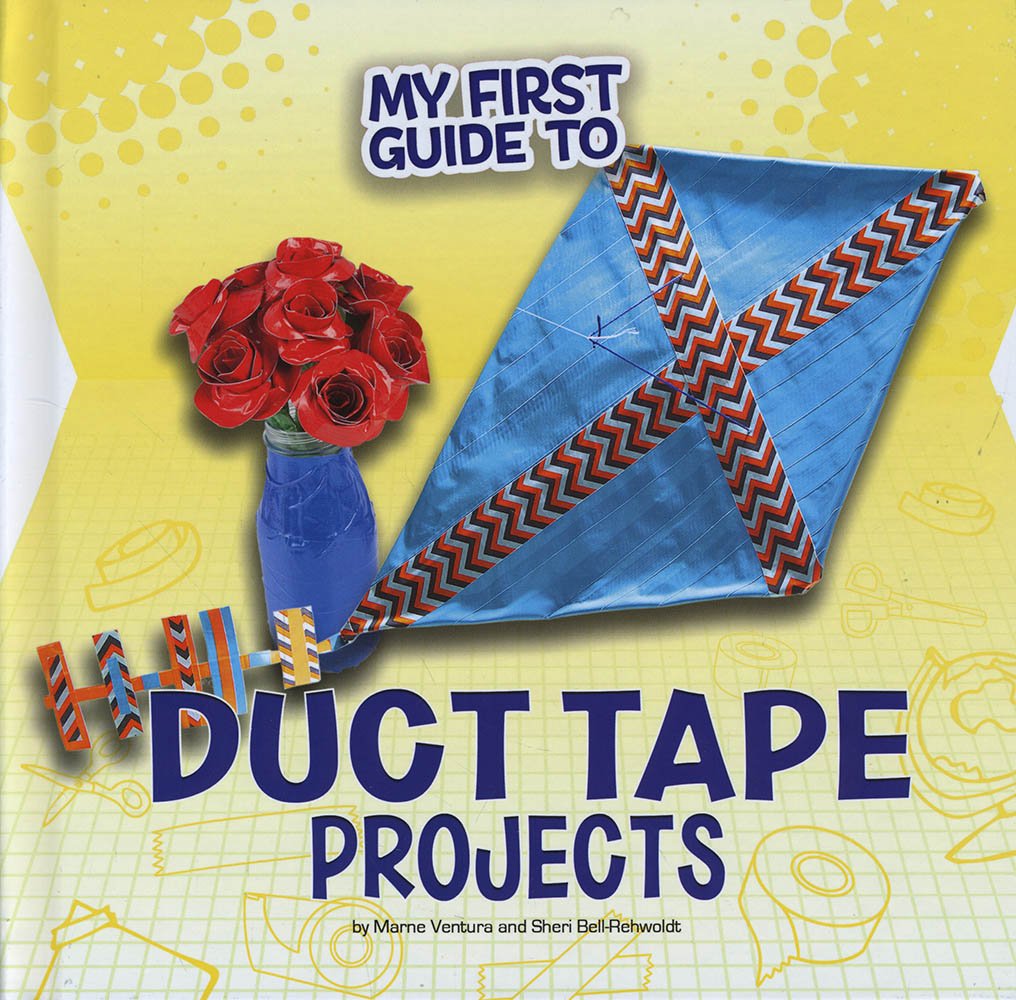 My First Guide to Duct Tape Projects (My First Guides) Non-fiction
