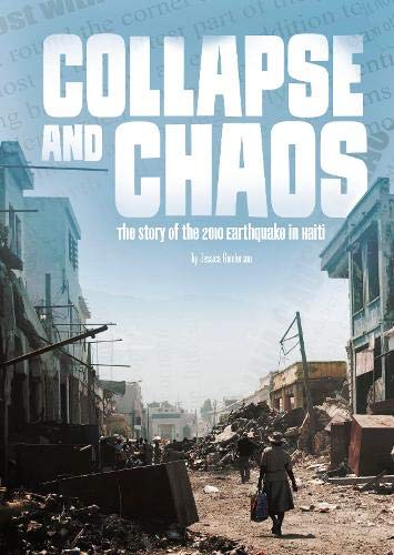 Collapse and Chaos: The Story of the 2010 Earthquake in Haiti (Tangled History) Non-fiction