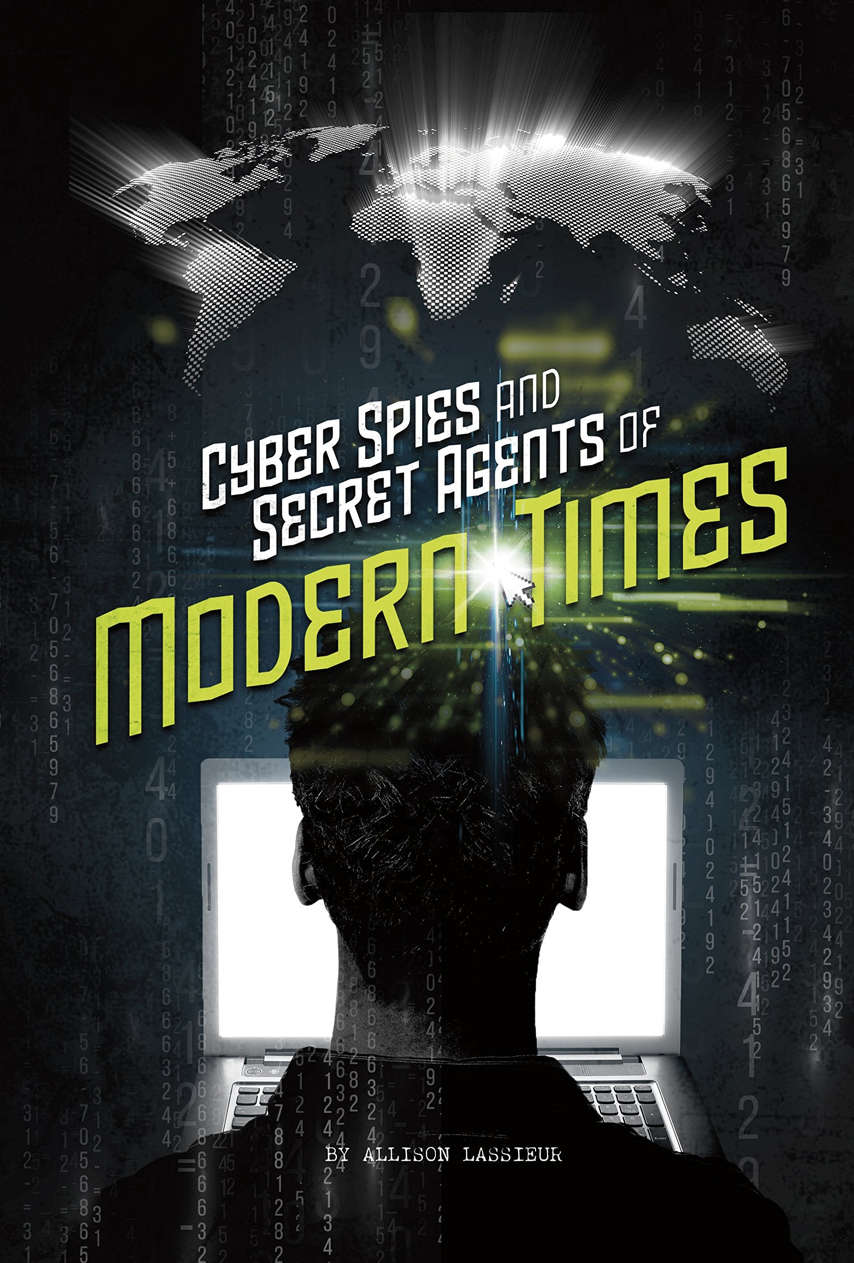 Cyber Spies and Secret Agents of Modern Times Non-fiction