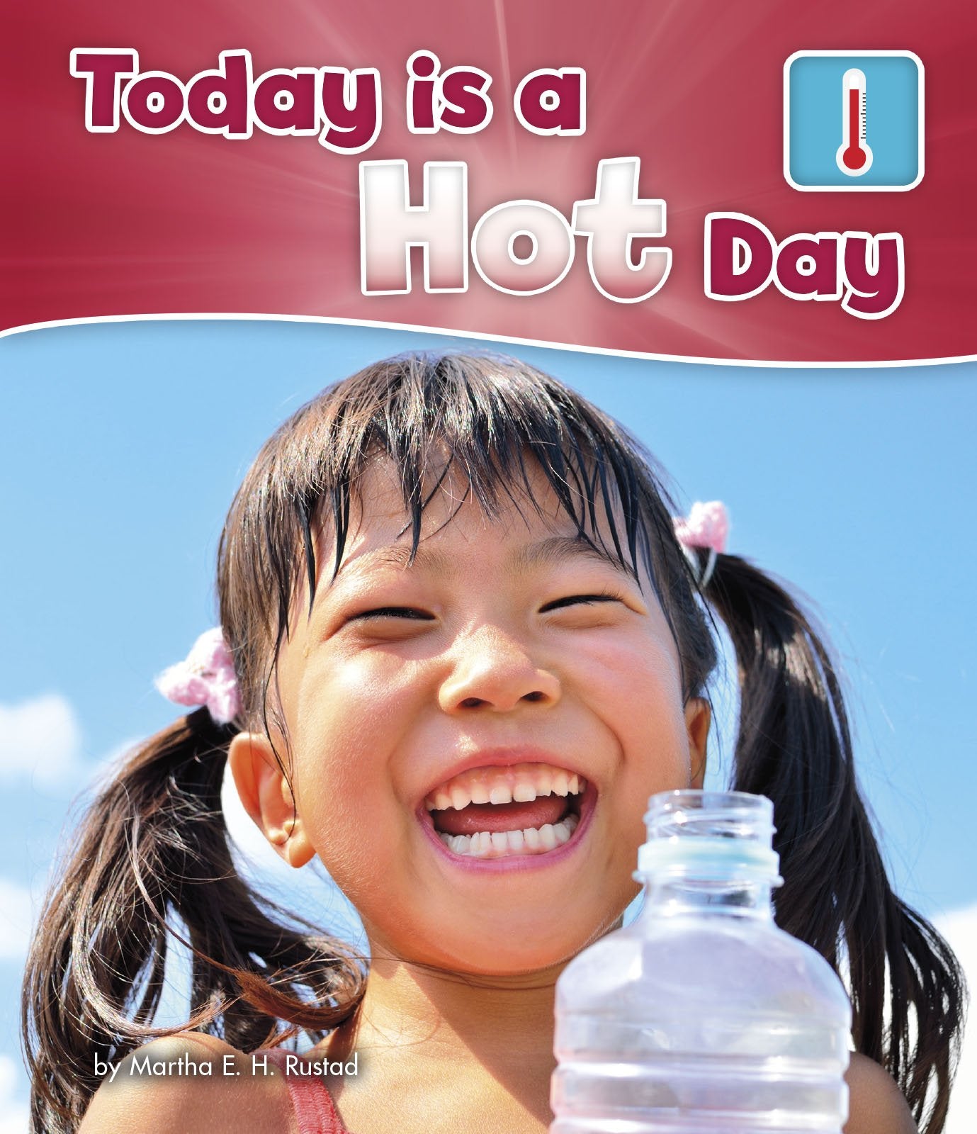Today is a Hot Day (What Is the Weather Today?) Non-fiction