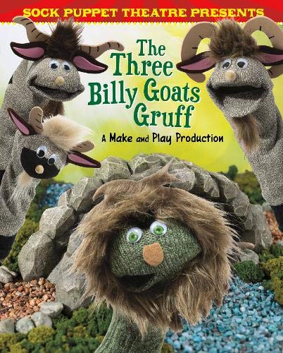 Sock Puppet Theatre Presents The Three Billy Goats Gruff: A Make & Play Production Non-fiction
