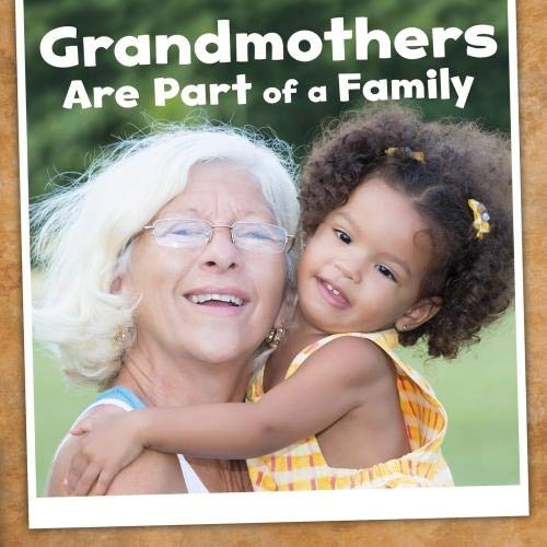 Grandmothers Are Part of a Family (Our Families) Non-fiction