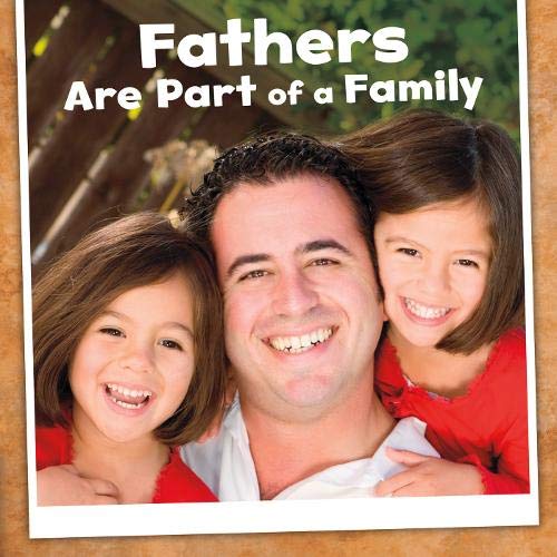 Fathers Are Part of a Family (Our Families) Non-fiction