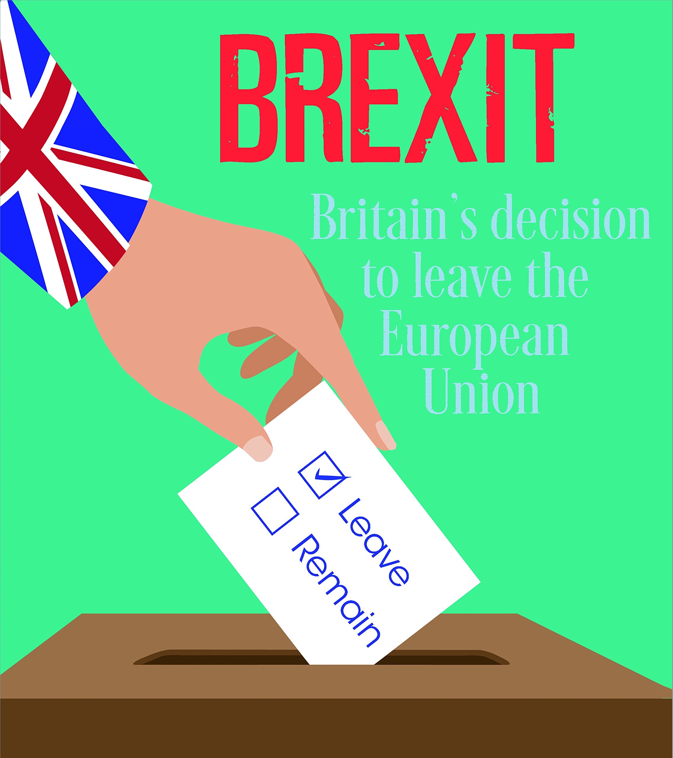 Brexit: Britain’s Decision to Leave the European Union book