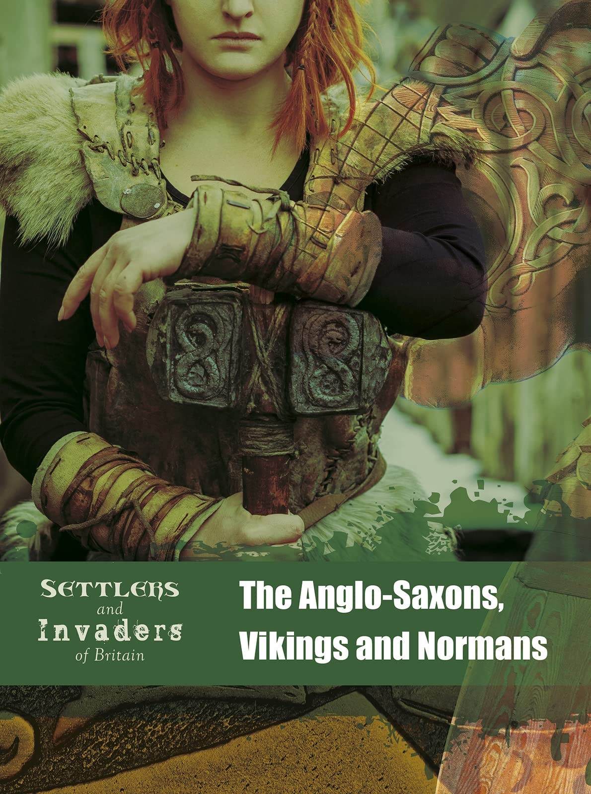 Settlers and Invaders of Britain: The Anglo-Saxons, Vikings and Normans book