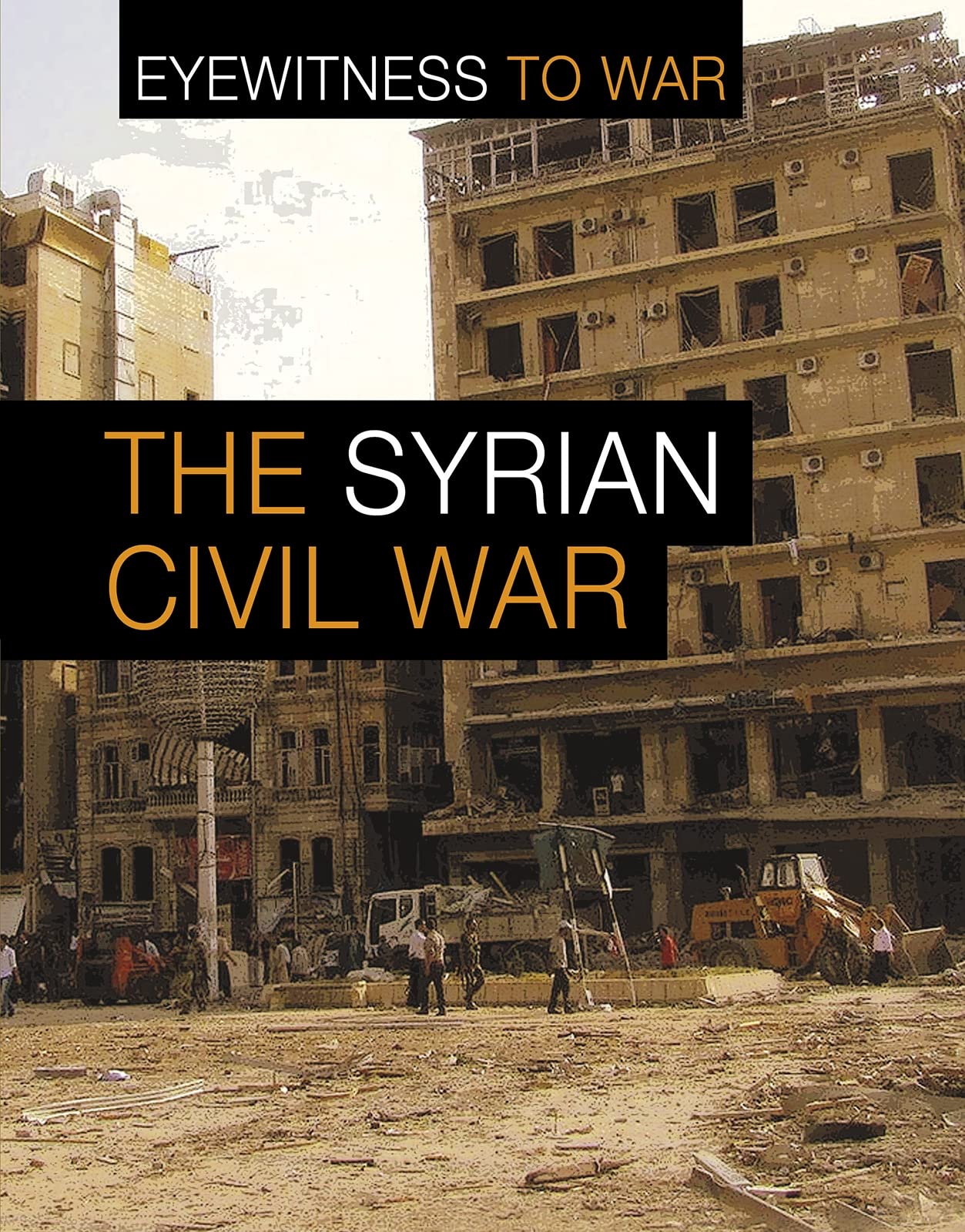 Eyewitness to War: The War in Syria Non-fiction