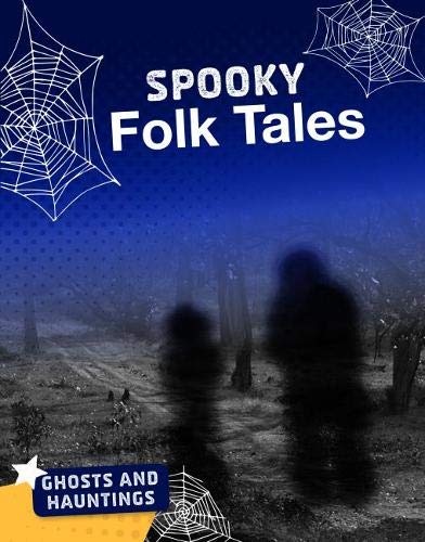 Ghosts and Hauntings: Spooky Folk Tales Non-fiction