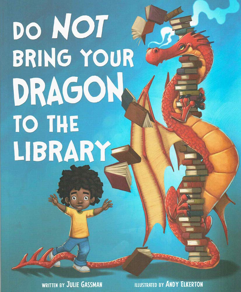 Julie Gassman Do Not Bring Your Dragon To The Library book