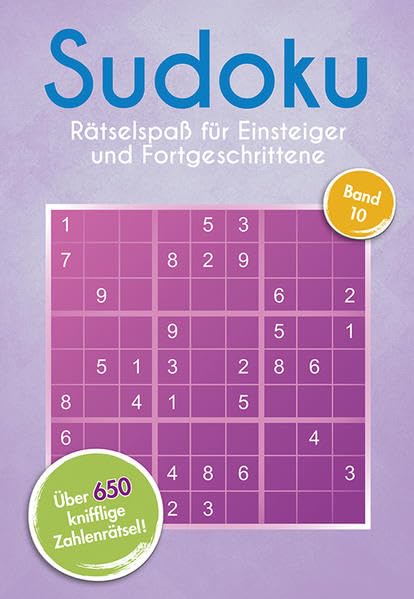 Sudoku 10: Rätselspaß Für Einsteiger & Fortgeschrittene: Rätselspaß für Einsteiger und Fortgeschrittene. Über 650 knifflige Zahlenrätsel! Leisure & Fun