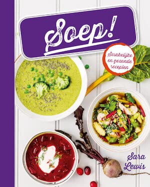 Soep!: smakelijke en gezonde recepten book