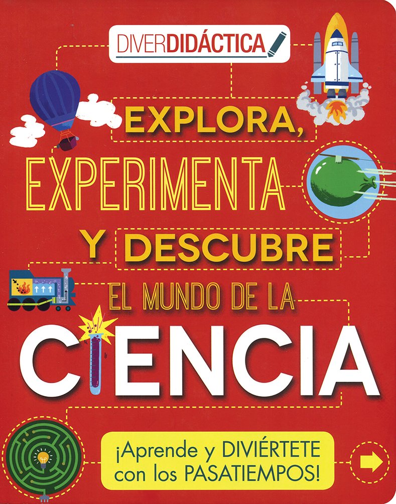 Explora, experimenta y descubre el mundo de la ciencia Books
