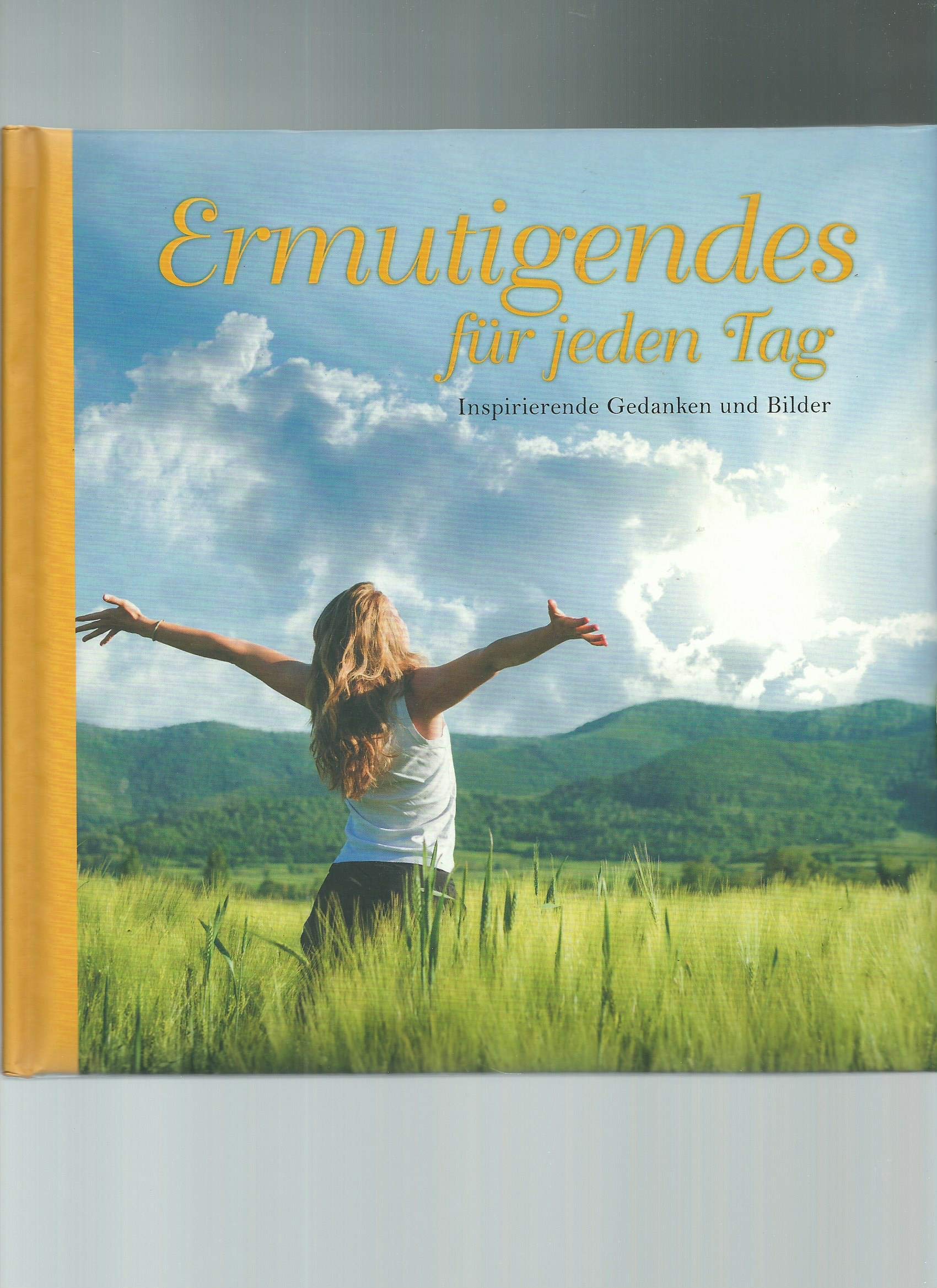 Ermutigendes für jeden Tag. Inspirierende Gedanken und Bilder. Books