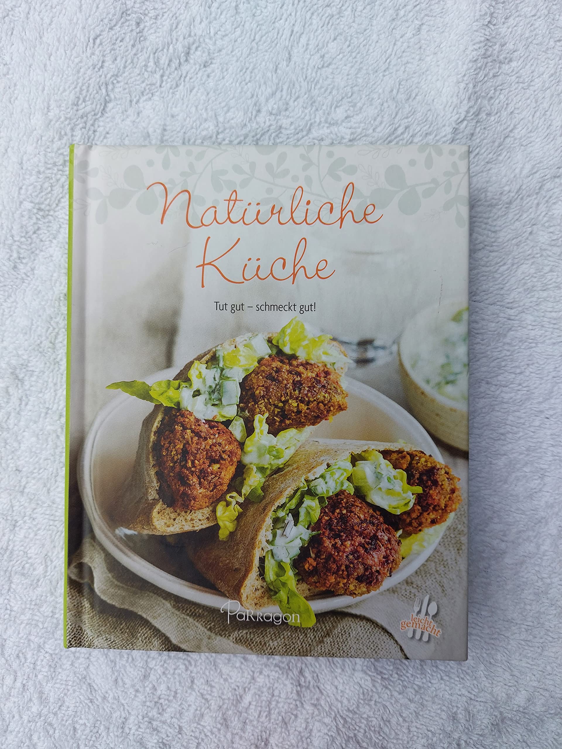 Leicht gemacht - 100 Rezepte - Natürliche Küche Leisure, Home & Garden