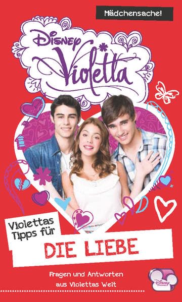 Disney Violetta - Violettas Tipps für die Liebe: Fragen und Antworten aus Violettas Welt Young adult books