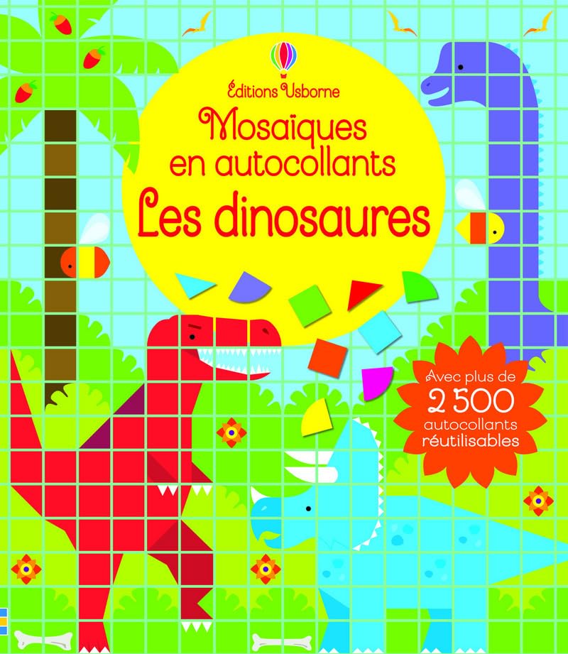 Les dinosaures - Mosaïques en autocollants: Avec plus de 2500 autocollants réutilisables Hobbies & Crafts