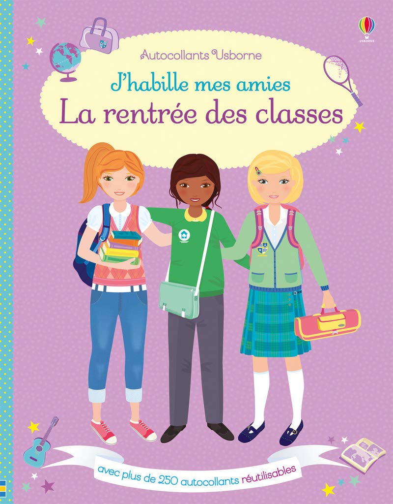 J'habille mes amies - La rentrée des classes - Autocollants Usborne: Avec plus de 250 autocollants réutilisables Hobbies & Crafts