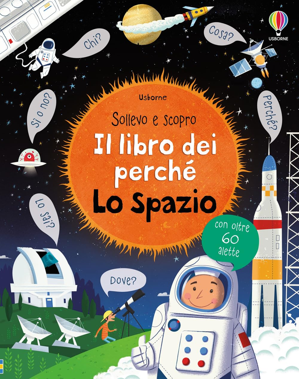 Lo spazio. Il libro dei perché (Sollevo e scopro. I libri dei perché) Tiptoi & Games